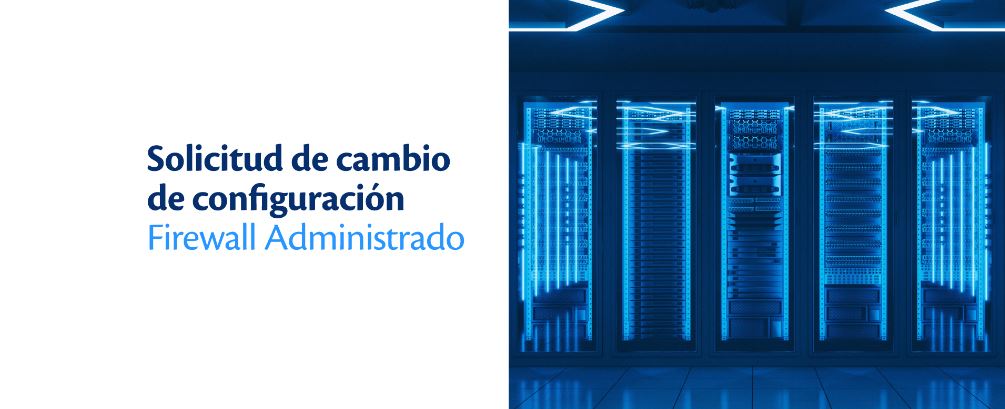 solicitud_de_configuracion_de_firewall_administrado.JPG